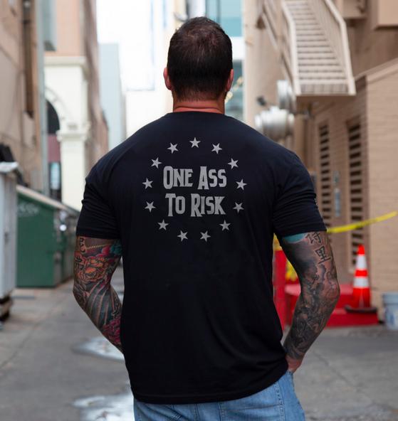 One Ass to Risk Tee 