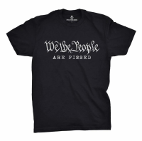 We The People Are Pissed Tee